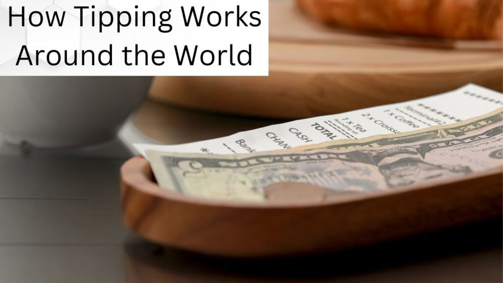 How Tipping Works Around the World