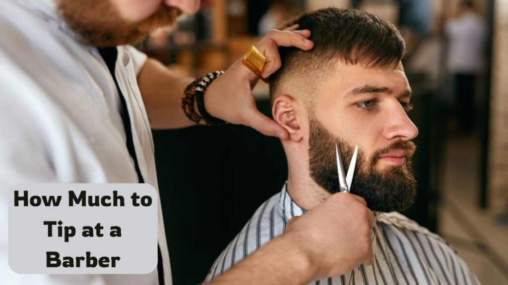 How Much to Tip at a Barber