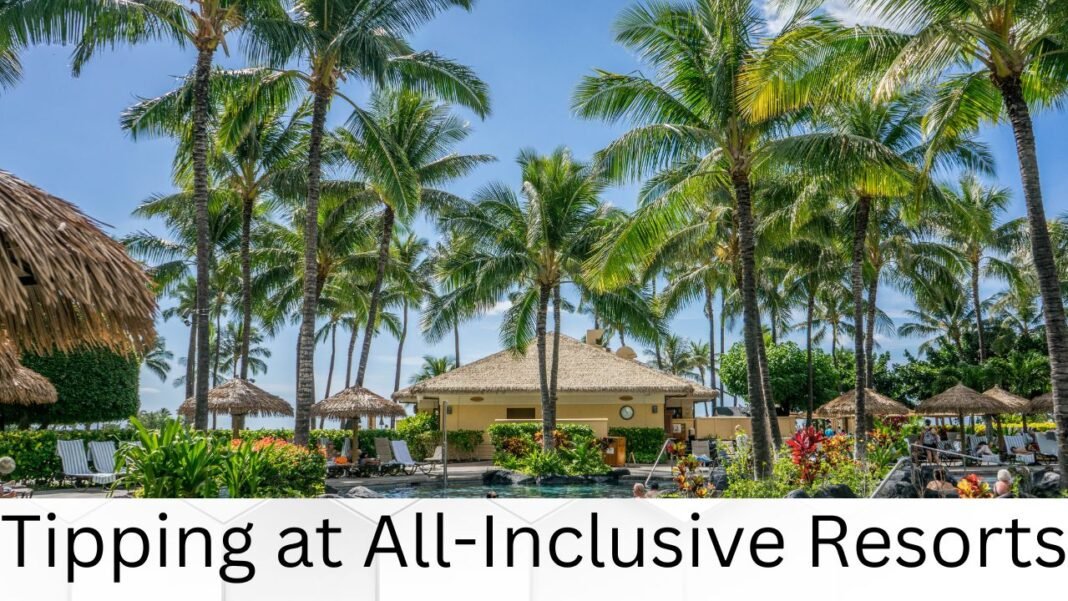 Tipping at All-Inclusive Resorts
