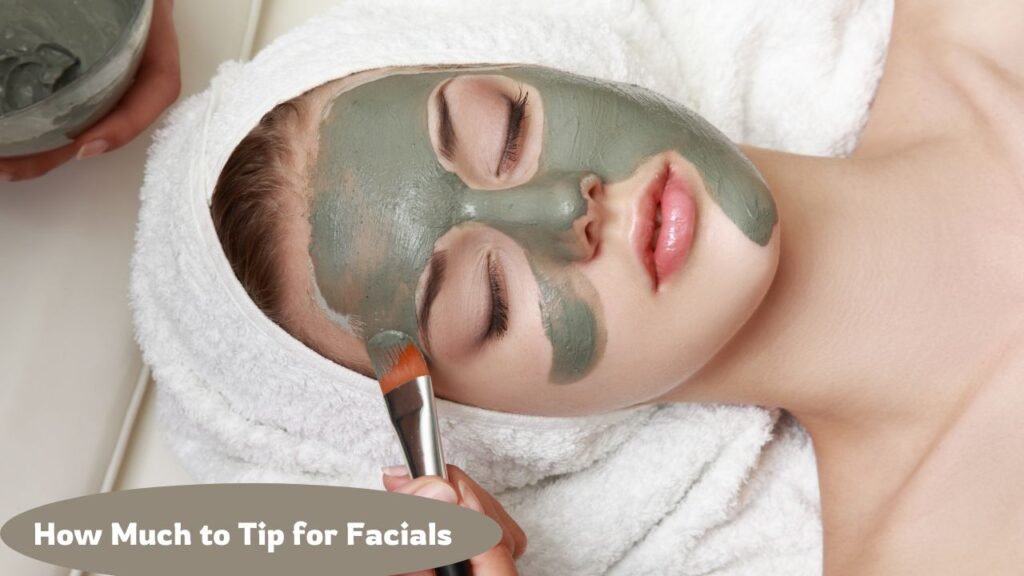 How Much to Tip for Facials