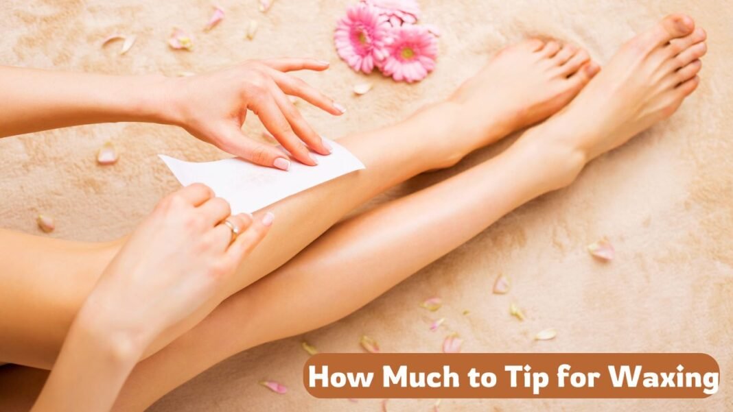 How Much to Tip for Waxing