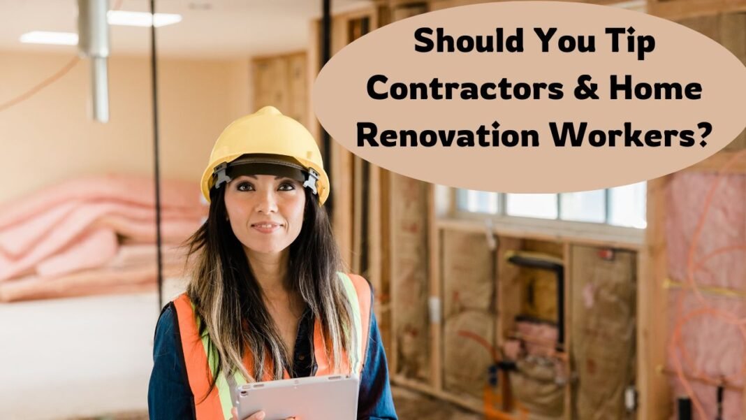 Should You Tip Contractors & Home Renovation Workers