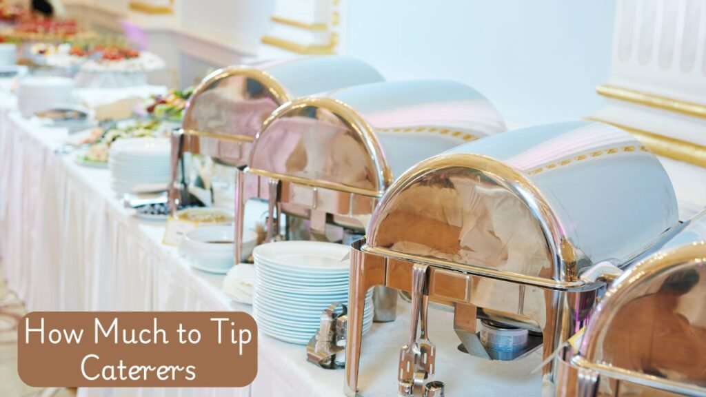 How Much to Tip Caterers