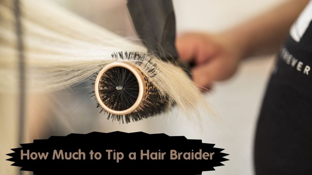 How Much to Tip a Hair Braider