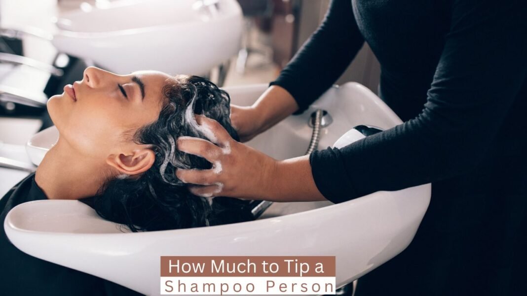 How Much to Tip a Shampoo Person