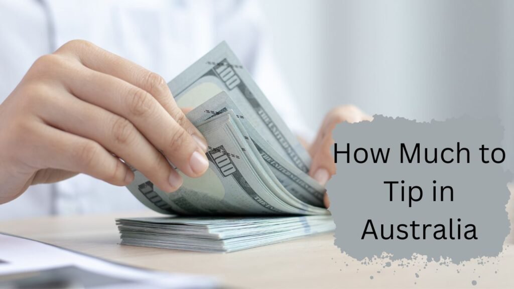 How Much to Tip in Australia