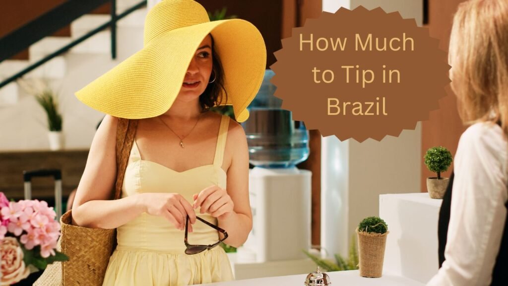 How Much to Tip in Brazil