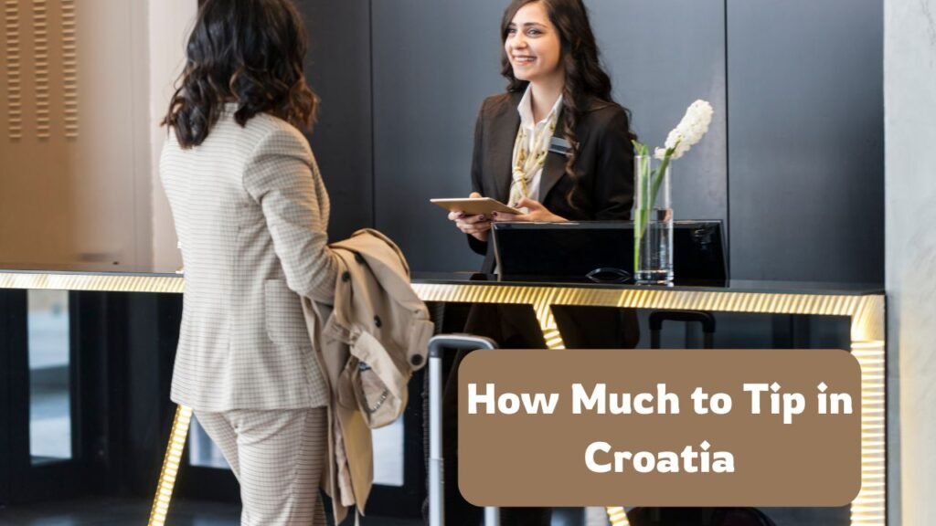 How Much to Tip in Croatia