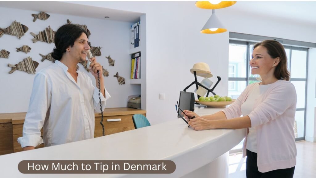 How Much to Tip in Denmark