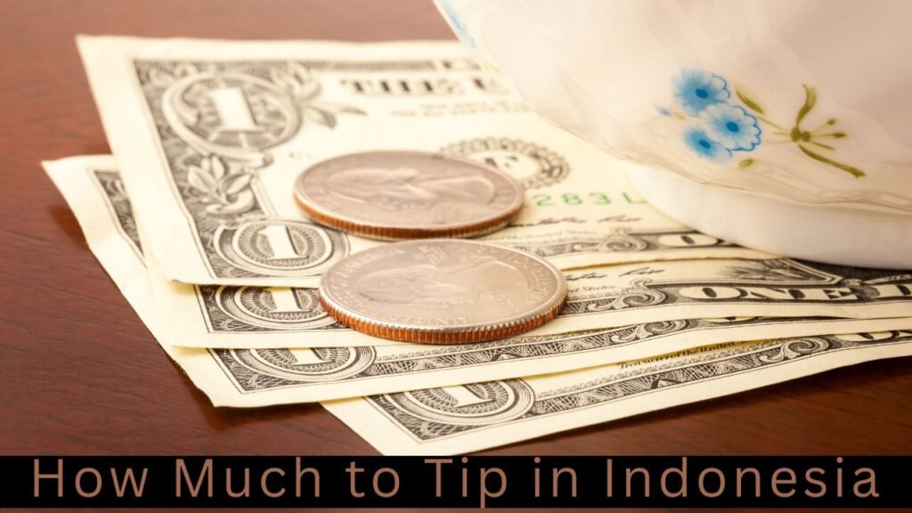 How Much to Tip in Indonesia