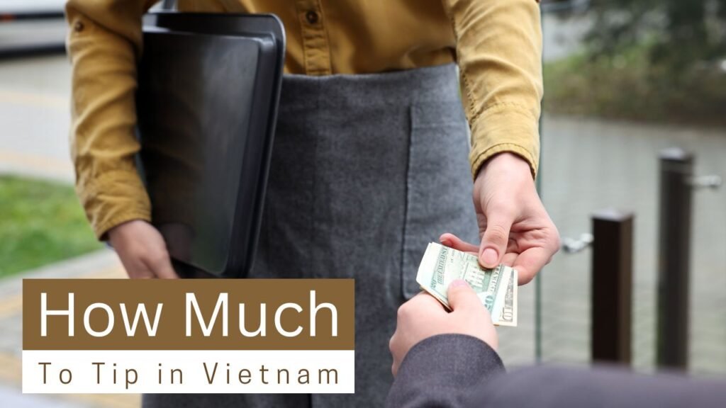 How Much to Tip in Vietnam